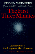 The First Three Minutes: A Modern View Of The Origin Of The Universe