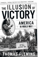 The Illusion Of Victory: America In World War I