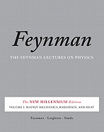 The Feynman Lectures on Physics, Vol. I: The New Millennium Edition: Mainly Mechanics, Radiation, and Heat (Volume 1)