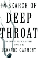 In Search Of Deep Throat: The Greatest Political Mystery Of Our Time