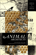 Animal Architects: Building and the Evolution of Intelligence