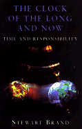 The Clock Of The Long Now: Time And Responsibility