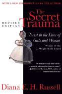 The Secret Trauma: Incest in the Lives of Girls and Women