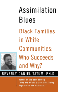 'Assimilation Blues: Black Families in White Communities, Who Succeeds and Why'