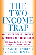 The Two-Income Trap: Why Middle-Class Mothers and Fathers Are Going Broke