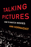 Talking Pictures: How to Watch Movies