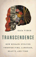 Transcendence: How Humans Evolved through Fire, L