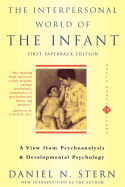The Interpersonal World Of The Infant: A View from Psychoanalysis and Developmental Psychology