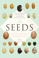 'The Triumph of Seeds: How Grains, Nuts, Kernels, Pulses, and Pips Conquered the Plant Kingdom and Shaped Human History'