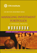 Managing Investment Portfolios: A Dynamic Process Workbook