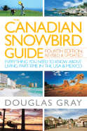 The Canadian Snowbird Guide: 4th Edition