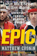 'Epic: John McEnroe, Bjorn Borg, and the Greatest Tennis Season Ever'
