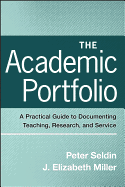 The Academic Portfolio: A Practical Guide to Documenting Teaching, Research, and Service