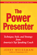 The Power Presenter: Technique, Style, and Strategy from America's Top Speaking Coach