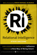 Relational Intelligence: How Leaders Can Expand Their Influence Through a New Way of Being Smart