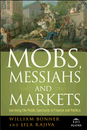 Mobs, Messiahs, and Markets: Surviving the Public Spectacle in Finance and Politics