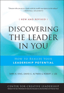 Discovering the Leader in You: How to Realize Your Leadership Potential (A Joint Publication of the Jossey-Bass Business & Management Series and the Center for Creative Leadership)