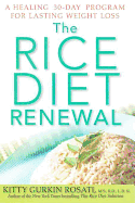 The Rice Diet Renewal: A Healing 30-Day Program for Lasting Weight Loss