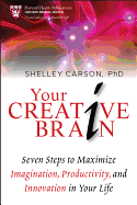 'Your Creative Brain: Seven Steps to Maximize Imagination, Productivity, and Innovation in Your Life'