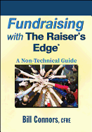 Fundraising with The Raiser's Edge: A Non-Technical Guide