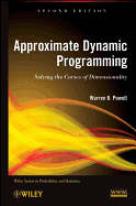 Approximate Dynamic Programming: Solving the Curses of Dimensionality, 2nd Edition (Wiley Series in Probability and Statistics)