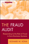The Fraud Audit: Responding to the Risk of Fraud in Core Business Systems