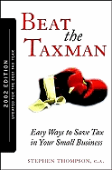 Beat the Taxman!: Easy Ways to Save Tax in Your Small Business