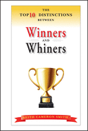 The Top 10 Distinctions Between Winners and Whiners