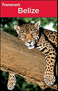 Frommer's Belize (Frommer's Complete Guides)