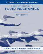 Student Solutions Manual to accompany A Brief Introduction to Fluid Mechanics, 5e