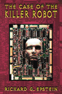 The Case of the Killer Robot: Stories about the Professional, Ethical, and Societal Dimensions of Computing