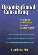 Organizational Consulting: How to Be an Effective Internal Change Agent