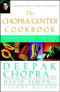 The Chopra Center Cookbook: Nourishing Body and Soul