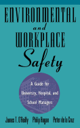 Environmental and Workplace Safety: A Guide for University, Hospital, and School Managers (Industrial Health & Safety)