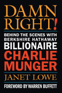 Damn Right]: Behind the Scenes with Berkshire Hathaway Billionaire Charlie Munger