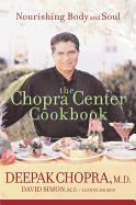 The Chopra Center Cookbook: Nourishing Body and So