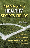 Managing Healthy Sports Fields: A Guide to Using Organic Materials for Low-Maintenance and Chemical-Free Playing Fields