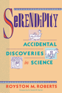 Serendipity: Accidental Discoveries in Science
