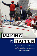 Making It Happen: A Non-Technical Guide to Project