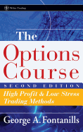 The Options Course Second Edition: High Profit & Low Stress Trading Methods (Wiley Trading)