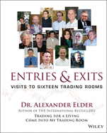 Entries & Exits: Visits to 16 Trading Rooms (Wiley Trading)