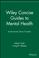 Wiley Concise Guides to Mental Health: Posttraumatic Stress Disorder