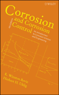 Corrosion and Corrosion Control: An Introduction to Corrosion Science and Engineering