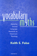 Vocabulary Myths: Applying Second Language Research to Classroom Teaching