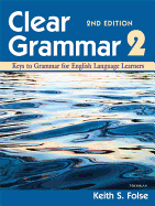 Clear Grammar 2, 2nd Edition: Keys to Grammar for English Language Learners