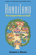 HandiLand: The Crippest Place on Earth (Corporealities: Discourses Of Disability)