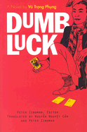 Dumb Luck: A Novel by Vu Trong Phung (Southeast Asia: Politics, Meaning, And Memory)