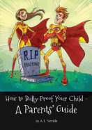 How to BullyProof Your Child: A Parents' Guide
