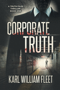Corporate Truth (The Truth Files)