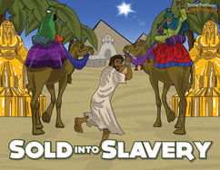 Sold into Slavery: The story of Joseph (Defenders of the Faith)